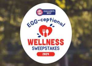 Eggland’s Best Egg-ceptional Wellness Sweepstakes