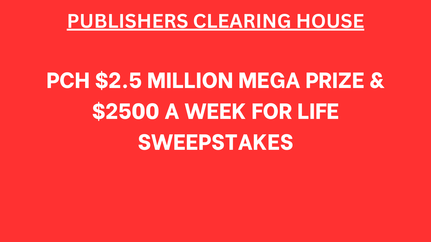 PCH $2.5 Million & $2500 A Week for Life Sweepstakes 2024